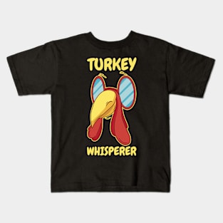 Turkey Whisperer Funny Thanksgiving Gift Kids T-Shirt